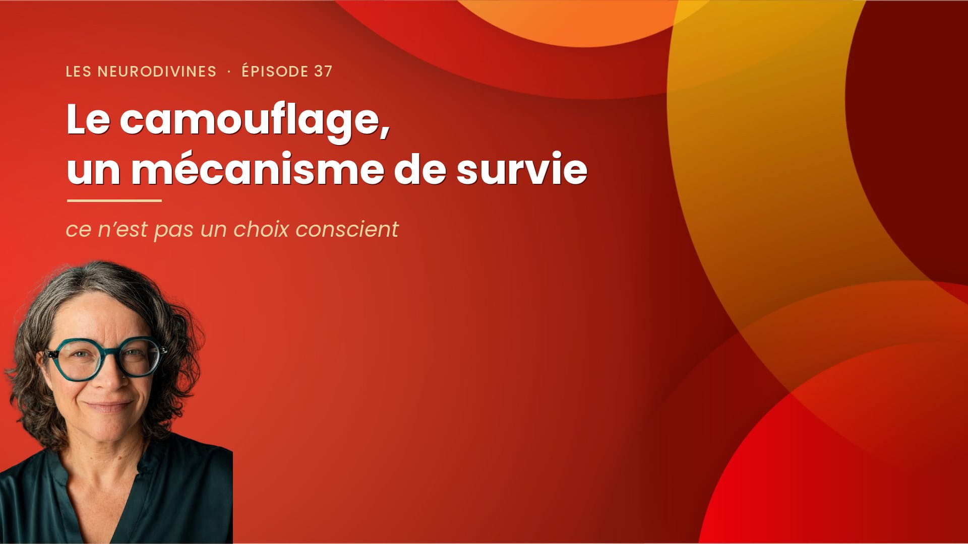 Le camouflage, un mécanisme de survie — podcast Les NeuroDivines