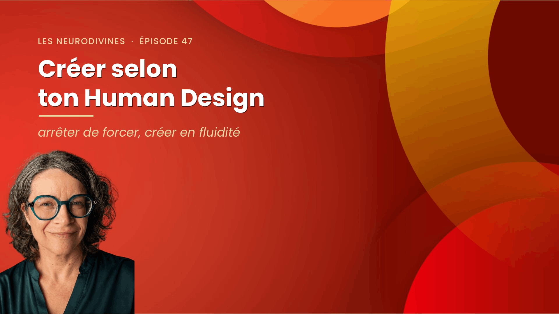 Créer selon ton Human Design — podcast Les NeuroDivines