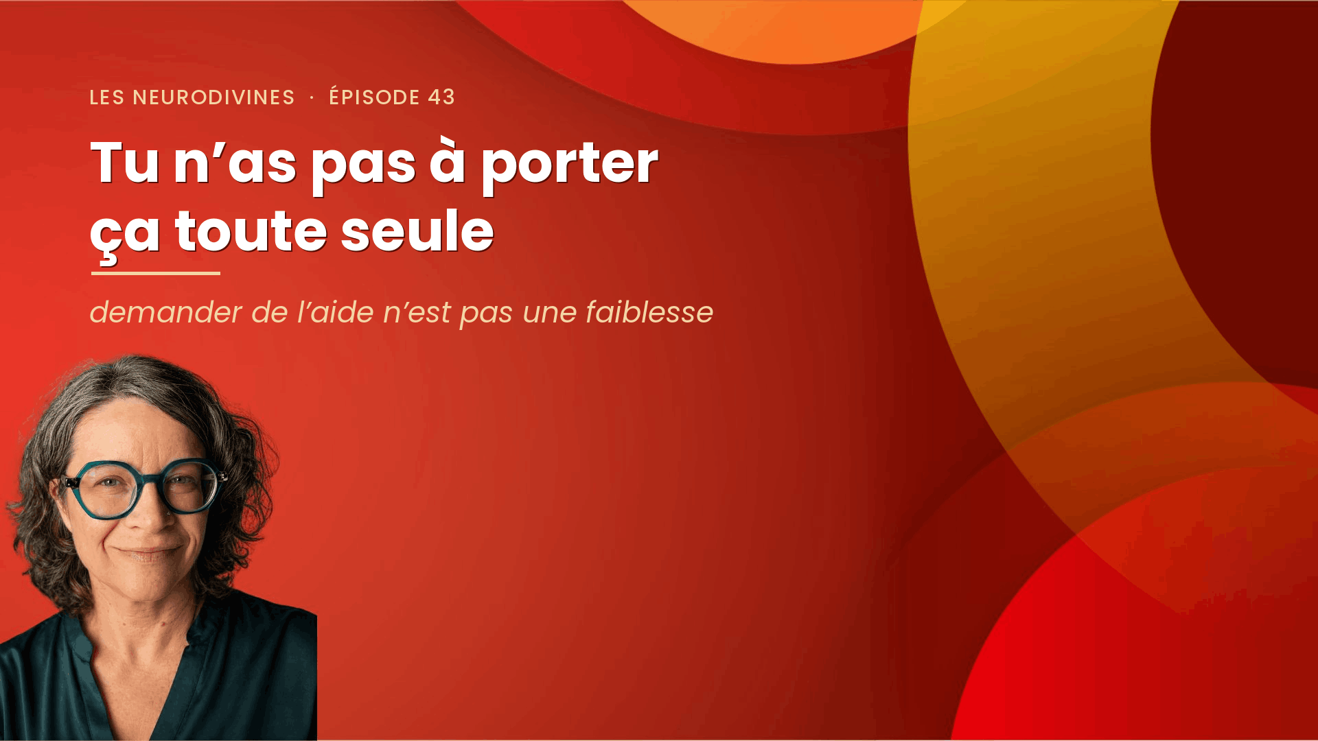 Tu n'as pas à porter ça toute seule — podcast Les NeuroDivines