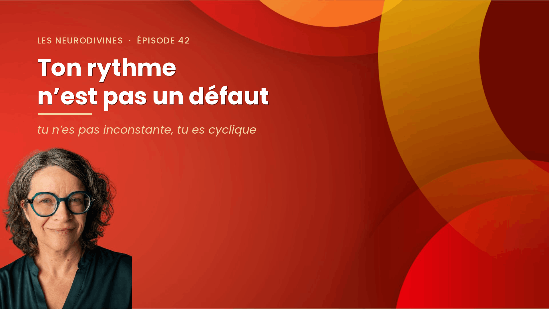 Ton rythme n'est pas un défaut — podcast Les NeuroDivines